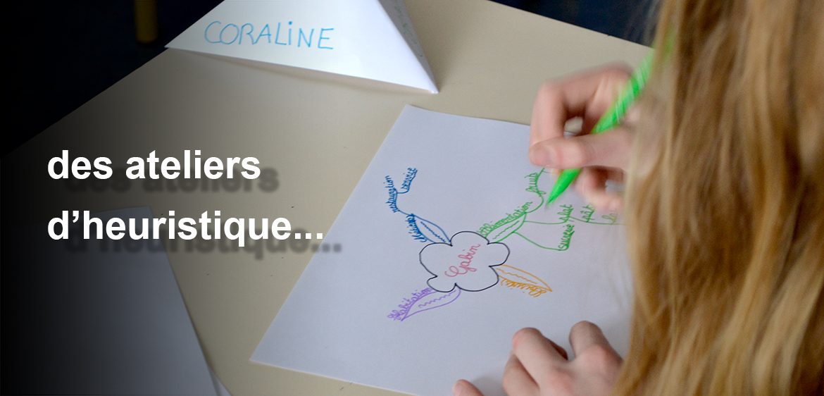 Des ateliers d'heuristique…